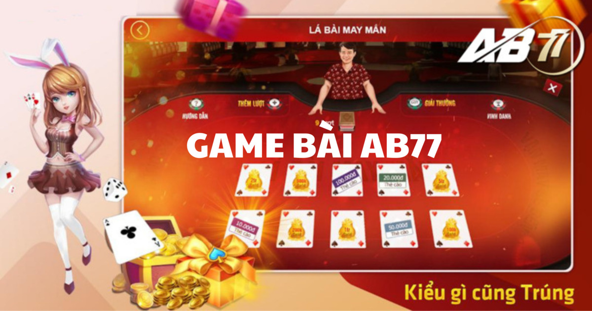 Game bài AB77 cho bạn